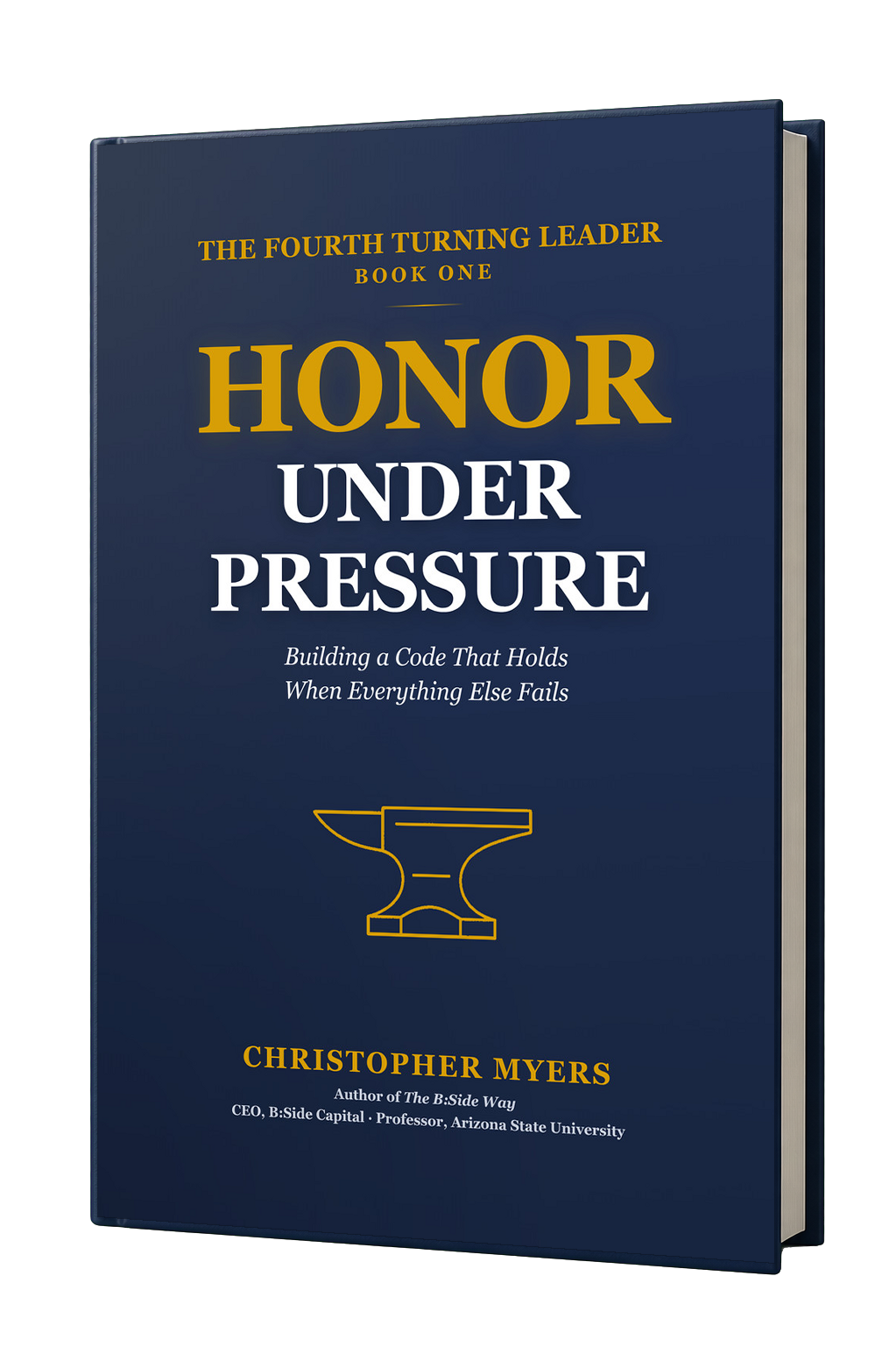 Three-quarter view of the Honor Under Pressure hardcover: navy cloth with the title and a gold anvil stamped on the front board